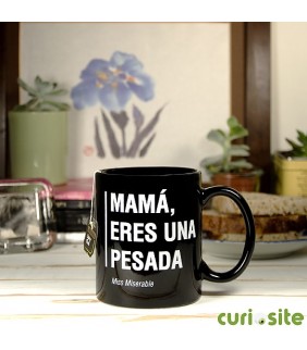 TAZA 'MAMÁ  ERES UNA PESADA'