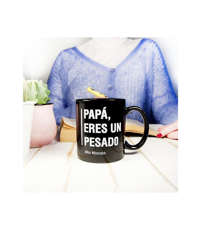 TAZA 'PAPÁ  ERES UN PESADO'
