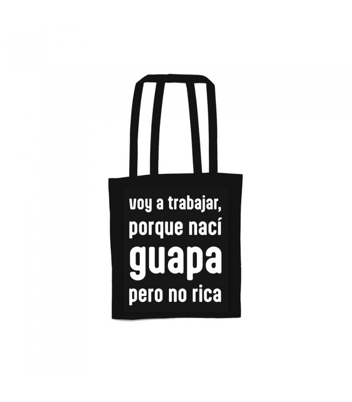 TOTE BAG VOY A TRABAJAR PORQUE NACI GUAPA PERO NO 