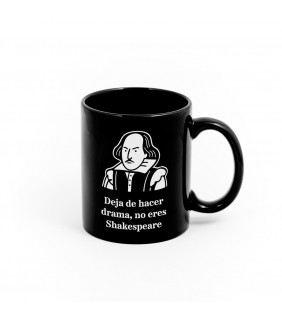 TAZA DEJA DE HACER DRAMA NO ERES SHAKESPEARE