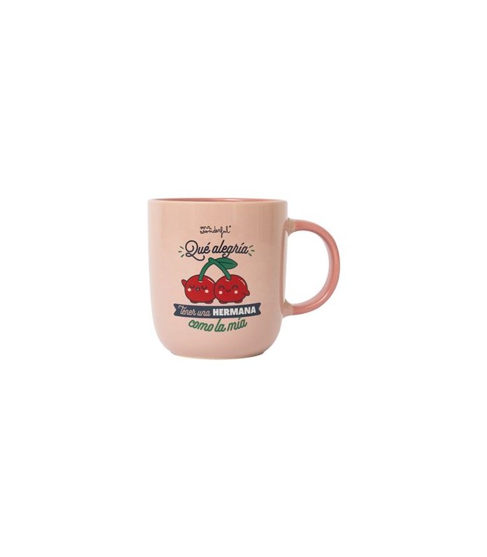 Taza Mr Wonderful  Qué alegría tener una hermana c