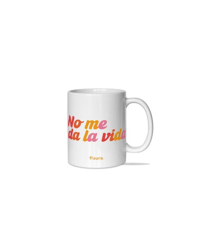 Taza  No me da la vida 