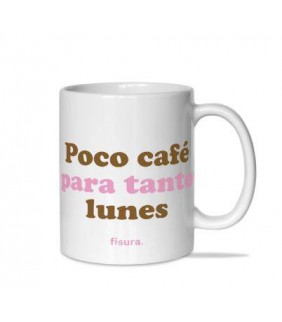 Taza  Poco café para tanto lunes 