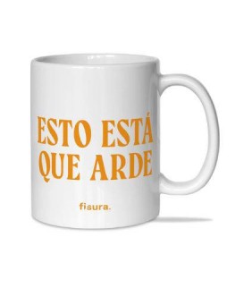 TAZA ESTO ESTÁ QUE ARDE