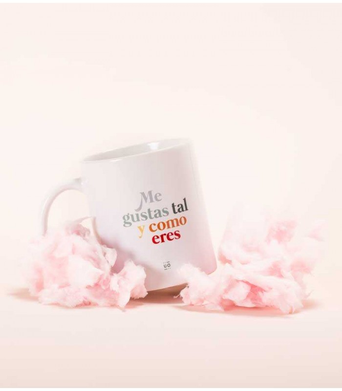 Taza  Me gustas tal como eres 