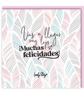 TARJETA DE FELICITACIÓN - VAS A LLEGAR MUY LEJOS  