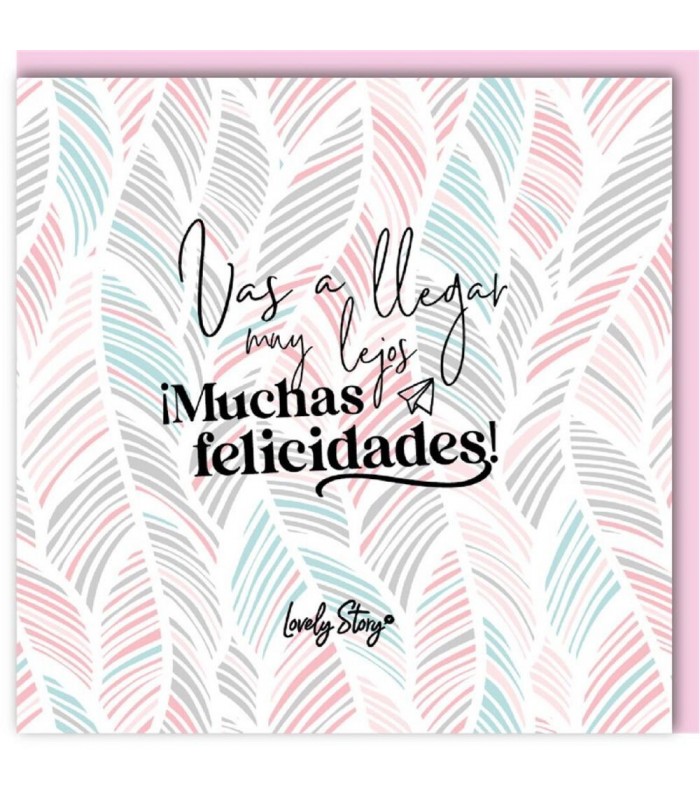 TARJETA DE FELICITACIÓN - VAS A LLEGAR MUY LEJOS  