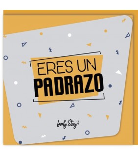 TARJETA DE FELICITACIÓN - ERES UN PADRAZO