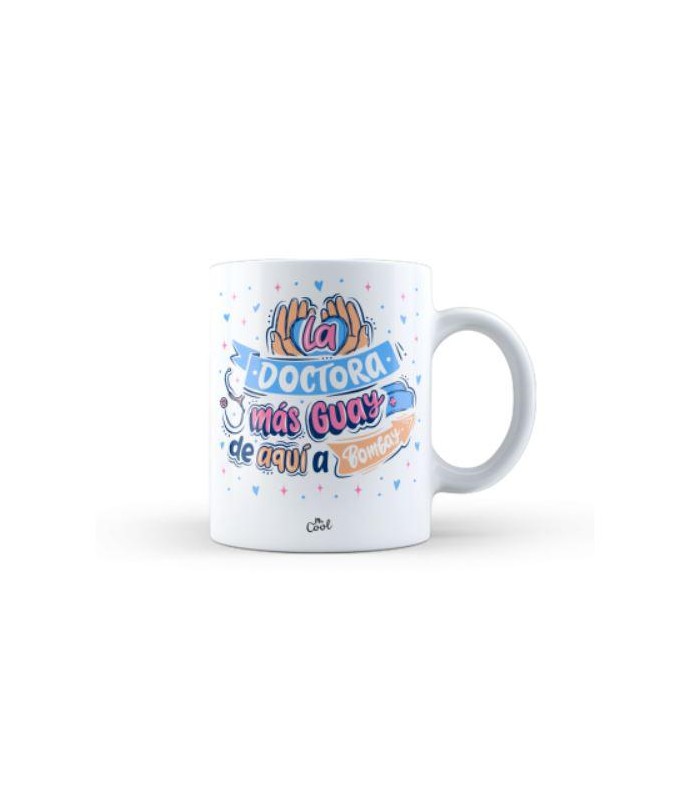 TAZA LA DOCTORA MÁS GUAY DE AQUÍ A BOMBAY