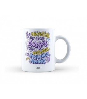 Taza – Se necesita un gran corazón para enseñar 