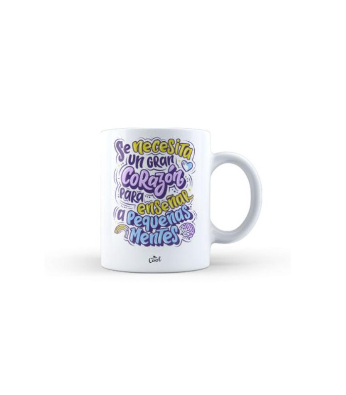 Taza – Se necesita un gran corazón para enseñar 