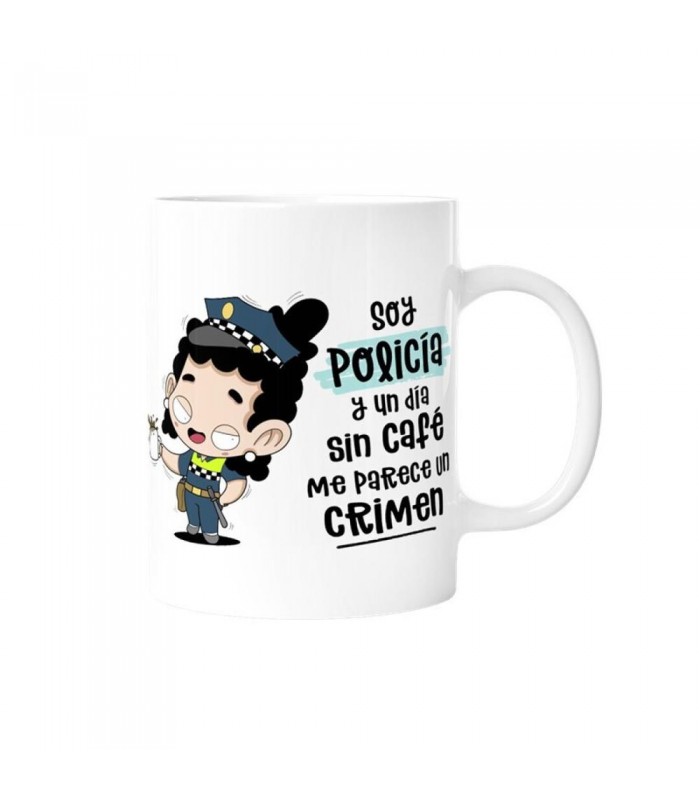 TAZA - SOY POLICIA Y UN DÍA SIN CAFÉ ME PARECE UN 